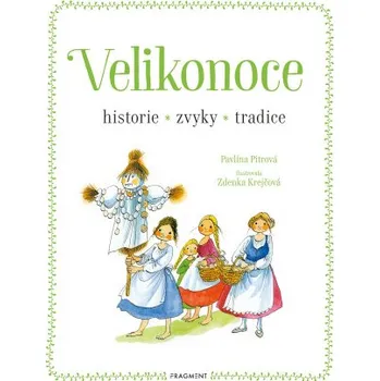 Kniha Velikonoce - historie, zvyky, tradice - Pavlína Pitrová