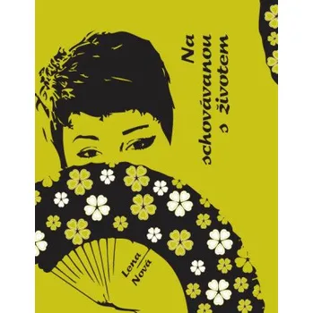 Na schovávanou s životem - Lena Nová