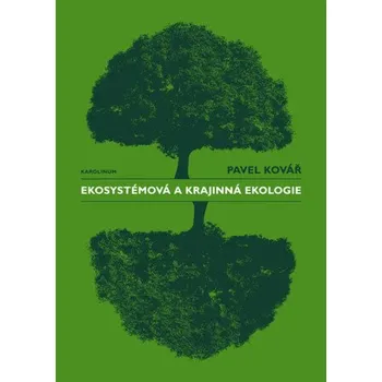 Kniha Ekosystémová a krajinná ekologie - Pavel Kovář