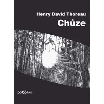 Kniha Chůze - Henry David Thoreau
