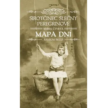 Kniha Sirotčinec slečny Peregrinové: Mapa dní - Ransom Riggs