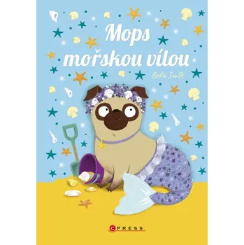 Kniha Mops mořskou vílou - Bella Swift