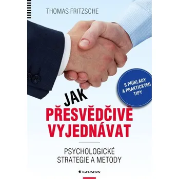 Kniha Jak přesvědčivě vyjednávat - Fritzsche Thomas