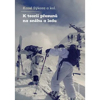 Kniha K teorii přesunů na sněhu a ledu - Karel Sýkora