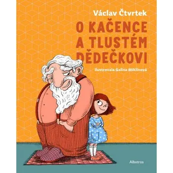 Kniha O Kačence a tlustém dědečkovi - Václav Čtvrtek