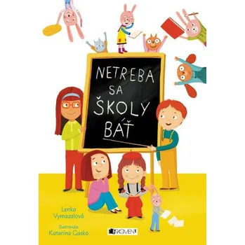 Kniha Netreba sa školy báť - Lenka Vymazalová