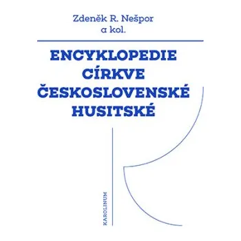 Kniha Encyklopedie Církve československé husitské - Zdeněk R. Nešpor