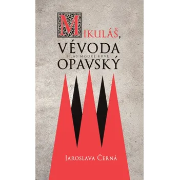Kniha Mikuláš, vévoda opavský - Jaroslava Černá