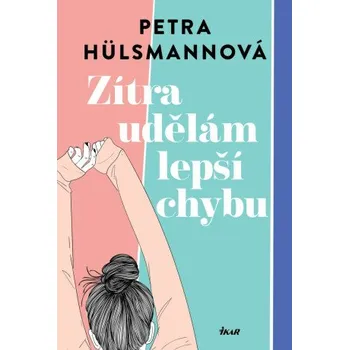 Kniha Zítra udělám lepší chybu - Pavla Hülsmannová