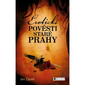 Kniha Erotické pověsti staré Prahy - Jan Žáček