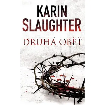 Kniha Druhá oběť - Karin Slaughter