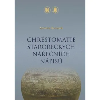 Kniha Chréstomatie starořeckých nářečních nápisů - Antonín Bartoněk