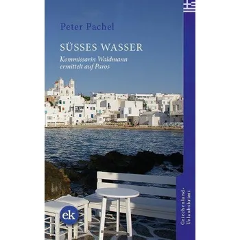 Süßes Wasser - Pachel, Peter
