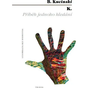 Kniha K. - Bernardo Kucinski