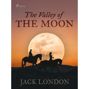 Kniha The Valley of the Moon - Jack London