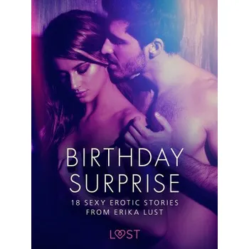 Kniha Birthday Surprise - 18 Sexy Erotic Stories from Erika Lust - Erika Lust, Marguerite Nousville, Linda G., Marianne Sophia Wise