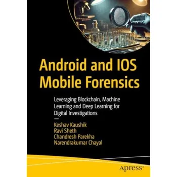 Cizojazyčná kniha Android and IOS Mobile Forensics - Sheth, Ravi a Kaushik, Keshav a Parekha, Chandresh a Chayal, Narendrakumar