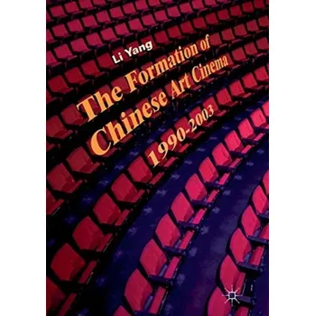Umění Formation of Chinese Art Cinema - Yang, Li