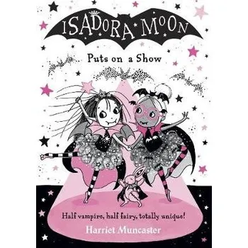Cizojazyčná kniha Isadora Moon Puts on a Show - Muncaster, Harriet