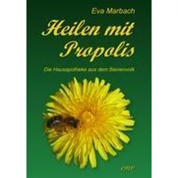 Heilen mit Propolis - Marbach, Eva