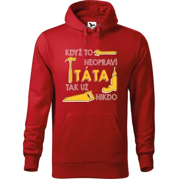 Pánská mikina DOBRÝ TRIKO Pánská mikina s potiskem Když to neopraví TÁTA Velikost pánské mikiny: 3XL, Barva: Červená