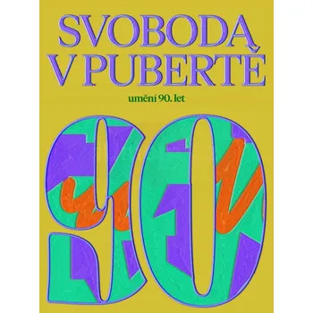 Umění Svoboda v pubertě, umění 90 let - kolektiv + dárek Zdarma
