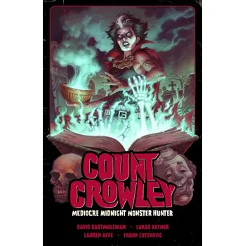 Komiks pro dospělé Count Crowley Volume 3: Mediocre Midnight Monster Hunter (Lukas Ketner)(Brožovaná)