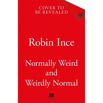 Cizojazyčná kniha Normally Weird and Weirdly Normal (Robin Ince)(Brožovaná)