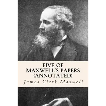 Učebnice Five of Maxwell's Papers (annotated) (James Clerk Maxwell)(Brožovaná)