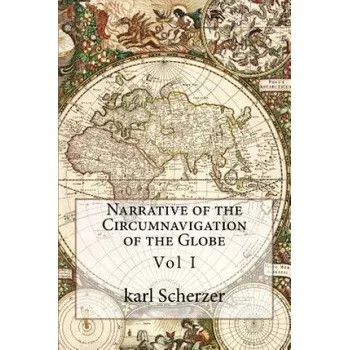 Učebnice Narrative of the Circumnavigation of the Globe: Vol I (MR Karl Ritter Von Scherzer)(Brožovaná)