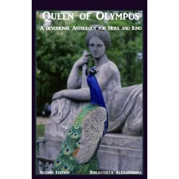 Cizí jazyk Queen of Olympos: A Devotional Anthology for Hera and Iuno (Second Edition) (Bibliotheca Alexandrina,Lykeia)(Brožovaná)
