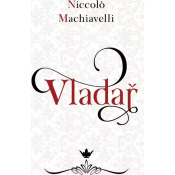 Vladař - Niccolò Machiavelli (2022, pevná)