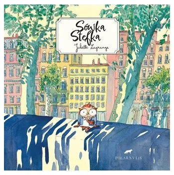Pohádka Sówka Stefka - Lagrange, Juliette