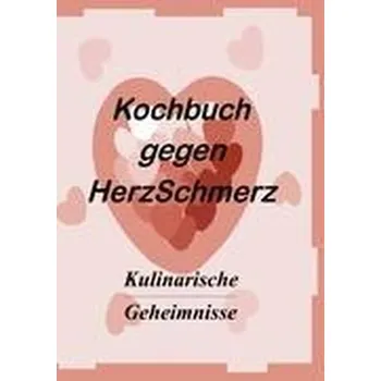 Das Kochbuch gegen Herzschmerz - Vollmer, Markus