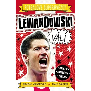 Fotbalové superhvězdy: Lewandowski / Fakta, příběhy, čísla