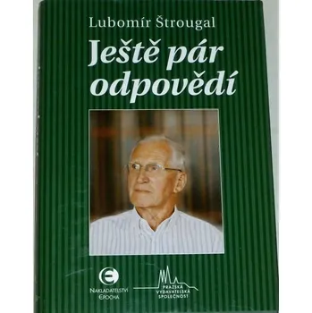 Literární biografie Štrougal Lubomír - Ještě pár odpovědí