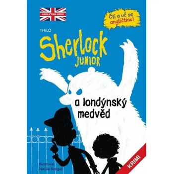 Anglický jazyk Sherlock JUNIOR a londýnský medvěd - Thilo