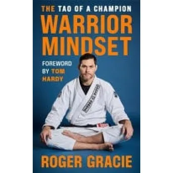 Cizojazyčná kniha Warrior Mindset, The Tao of a Champion - Gracie, Roger