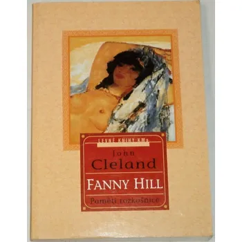 Cleland John - Fanny Hill: Paměti rozkošnice