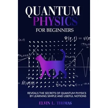 Cizojazyčná kniha Quantum Physics for Beginners (Elvin L. Thomas Elvin L.)(Brožovaná)