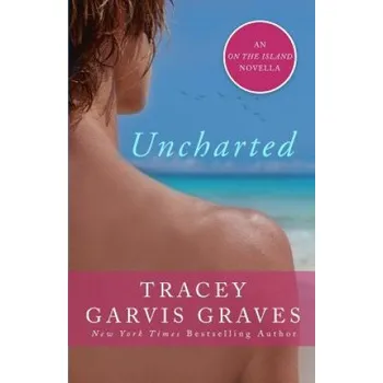 Kniha Uncharted: An On the Island Novella (Tracey Garvis Graves)(Brožovaná)