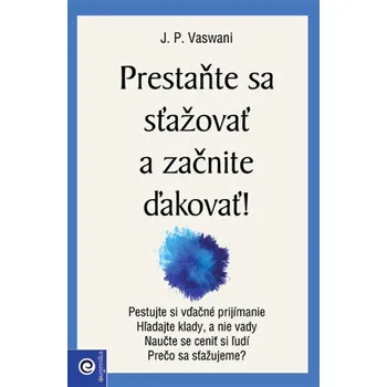 Osobní rozvoj Prestaňte sa sťažovať a začnite ďakovať! - J. P. Vaswani