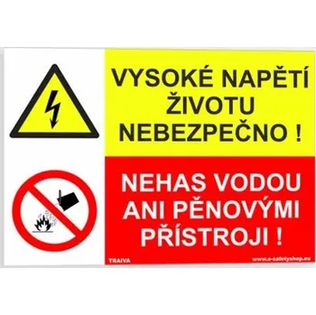 Traiva s.r.o. Vysoké napětí životu nebezpečno Nehas vodou ani pěnovými přístroji! Verze: Samolepka 297 x 210 mm (A4) tl. 0.1 mm - Kód: 08076