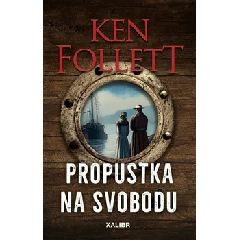 Propustka na svobodu - Ken Follett (2025, pevná, 3.vydání)