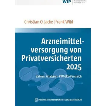 Arzneimittelversorgung von Privatversicherten 2025 - Jacke, Christian O.