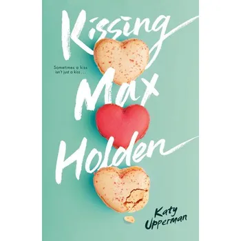 Kissing Max Holden - Upperman, Katy [EN] (2025, Brožovaná, St. Martins Press)