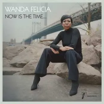 Zahraniční hudba CD Wanda Felicia: Now Is The Time 2025