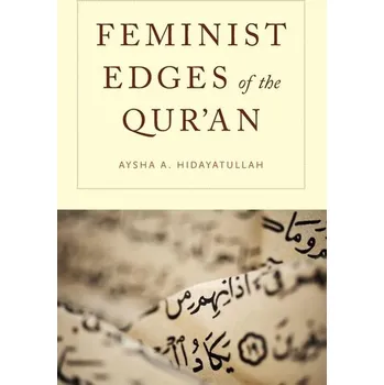 Feminist Edges of the Qur'an - Hidayatullah, Aysha A.