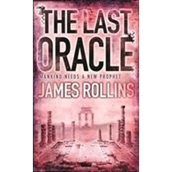The Last Oracle - James Rollins