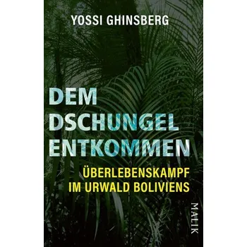 Literární cestopis Dem Dschungel entkommen - Yossi Ghinsberg [DE] (2025, Taschenbuch, Piper)